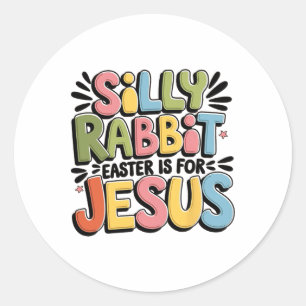 Sticker Rond La Pâque Du Lapin Silencieux Est Pour Jésus Pâques