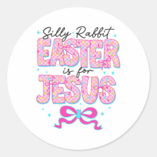 Sticker Rond La Pâque Du Lapin Silly Est Pour Jésus Religieux C