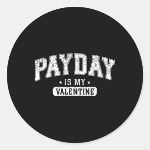 Sticker Rond La paye est ma Saint-Valentin' T-shirt graphique r
