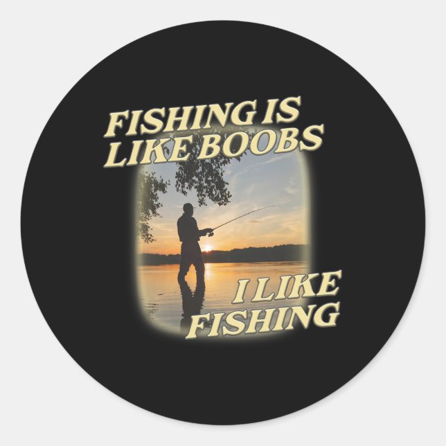 Sticker Rond La pêche est comme les seins j'aime la pêche à la  (Devant)
