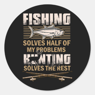 Sticker Rond La pêche et la chasse résolvent mes problèmes Drôl