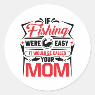 Sticker Rond la pêche était facile si on appelait ta mère