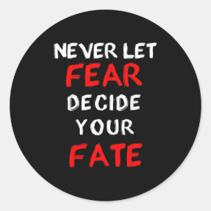 Sticker Rond La peur Motivationnelle - ne laissez jamais la peu