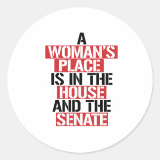 Sticker Rond La place d'une femme est à la maison et au sénat