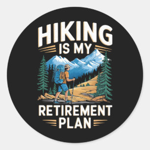 Sticker Rond La randonnée est mon plan de retraite Aventure de