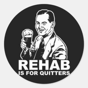Sticker Rond La Rehab Est Pour Les Quitters