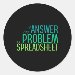 Sticker Rond La réponse à tout problème est une feuille de calc