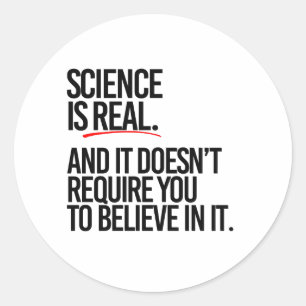 STICKER ROND LA SCIENCE EST RÉELLE