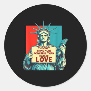 Sticker Rond La seule chose plus puissante que la haine est l'a