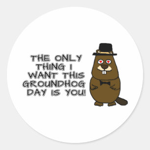 Sticker Rond La seule chose que je veux ce Jour de la Marmotte