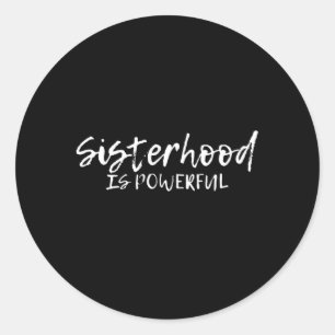 Sticker Rond La Sisterhood Est Puissante...