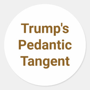 Sticker Rond La Tangente Pédante de Trump Hankamer Artjunkhaus 
