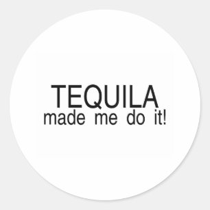 Sticker Rond La tequila m'a incité à le faire