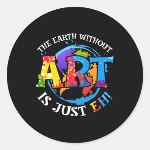Sticker Rond La Terre sans art est juste EH