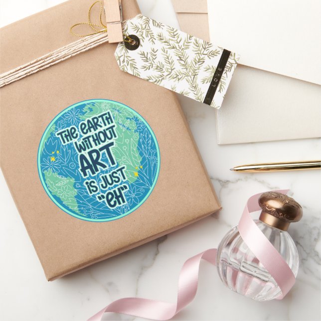 Sticker Rond La Terre Sans Art Est Juste Hein (Cadeaux)