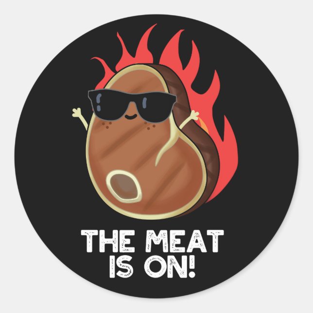 Sticker Rond La Viande Est Sur La Nourriture Amusante Steak Pun (Devant)