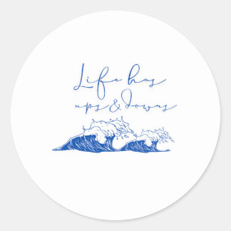 Sticker Rond "La vie a des hauts et des bas" Inspiration Ocean 