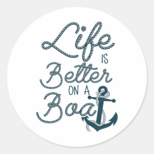Sticker Rond La vie amusante est meilleure sur un bateau pour l