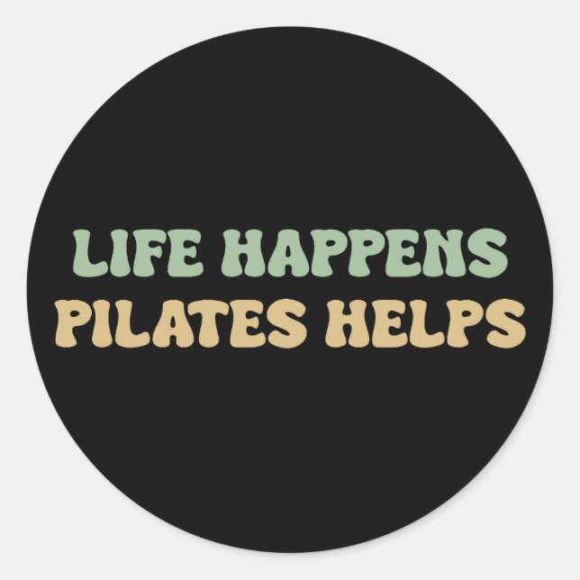 Sticker Rond La vie arrive pilates aide | Motivation de l'entra (Devant)