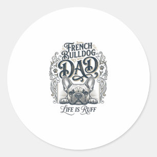 Sticker Rond La vie de papa bouledogue français est rude vintag
