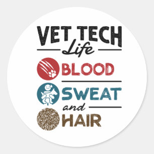 Sticker Rond La vie de technicien vétérinaire sang sueur et che