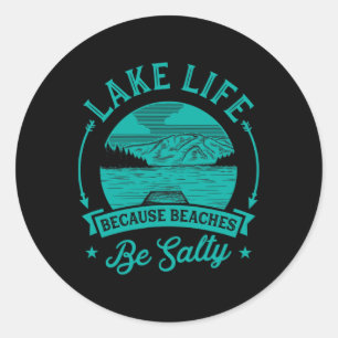 Sticker Rond La Vie Du Lac Parce Que Les Plages Soient Salées D
