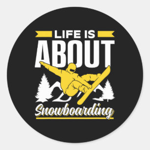Sticker Rond La Vie Est À Propos De Snowboard Lover Snowboarder