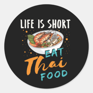 Sticker Rond La Vie Est Court Manger La Cuisine Thaïlandaise