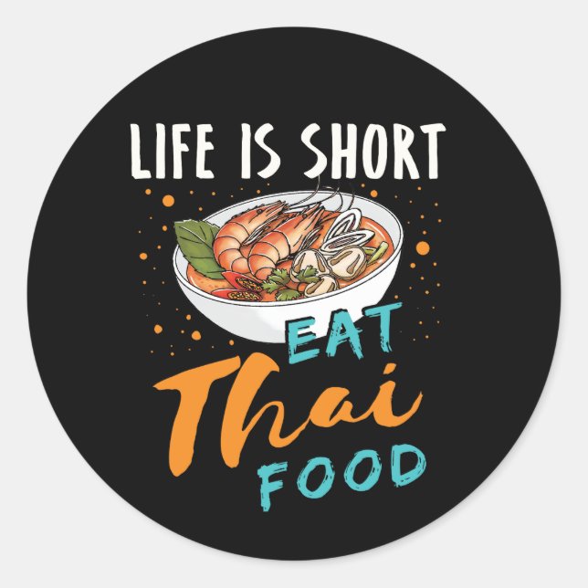 Sticker Rond La Vie Est Court Manger La Cuisine Thaïlandaise (Devant)