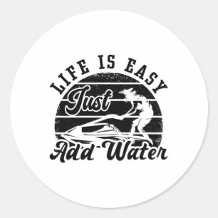 Sticker Rond La Vie Est Facile Juste Ajouter Water Jet Ski Jet