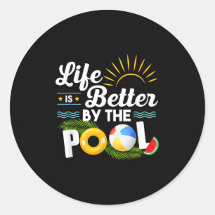 Sticker Rond La Vie Est Meilleure À La Piscine Été Vacances
