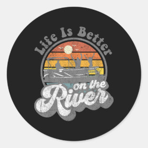 Sticker Rond La vie est meilleure à la rivière drôle bateau pon
