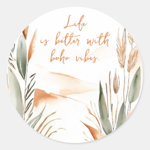 Sticker Rond La vie est meilleure avec Boho Vibes - Boho