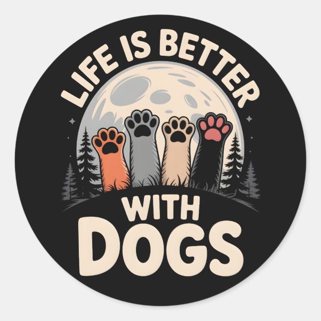 Sticker Rond La vie est meilleure avec les chiens (Devant)