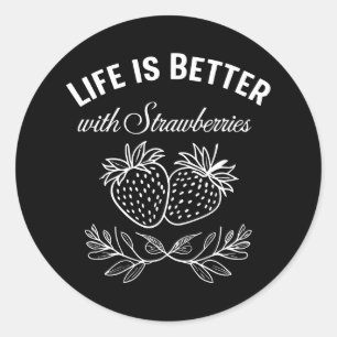 Sticker Rond La Vie Est Meilleure Avec Les Fraises