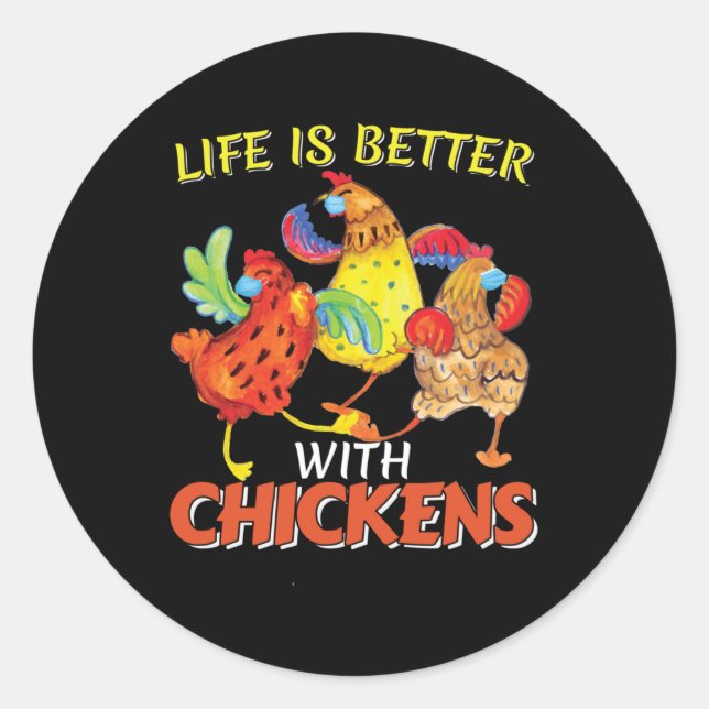 Sticker Rond La vie est meilleure avec les poulets (Devant)