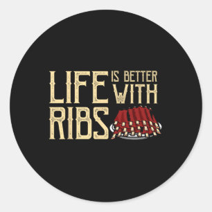 Sticker Rond La Vie Est Meilleure Avec Les Ribs - Foody Bbq Ba