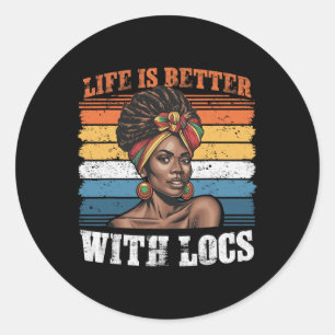Sticker Rond La Vie Est Meilleure Avec Locs Black Women Melanin