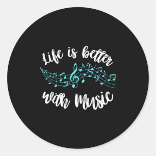 Sticker Rond La Vie Est Meilleure Avec Musique Musicien Citatio