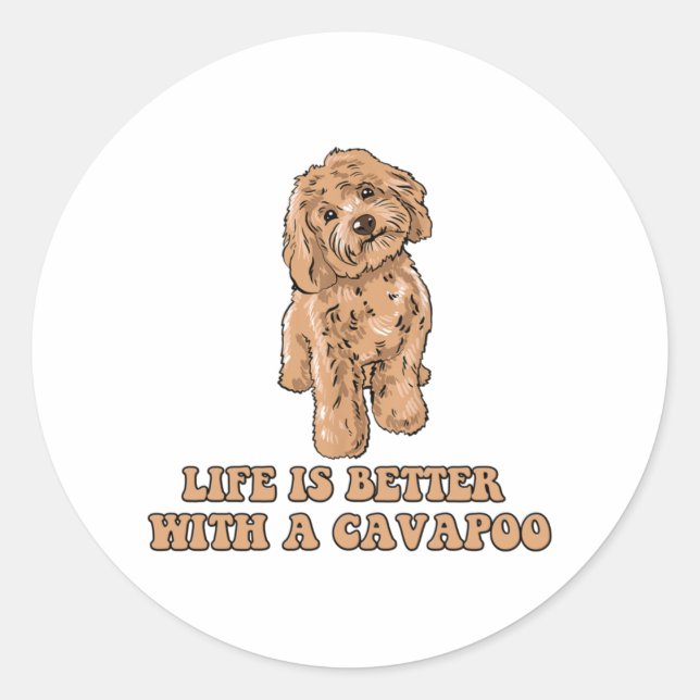 Sticker Rond La Vie Est Meilleure Avec Un Cavapou - Drôle Amate (Devant)