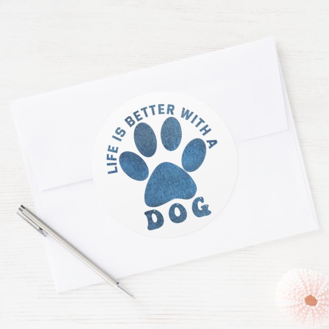 Sticker Rond La vie est meilleure avec un chien bleu texturé te (Enveloppe)