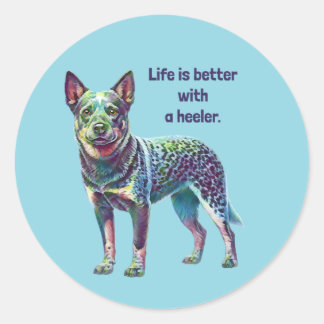 Sticker Rond La vie est meilleure avec un Heeler