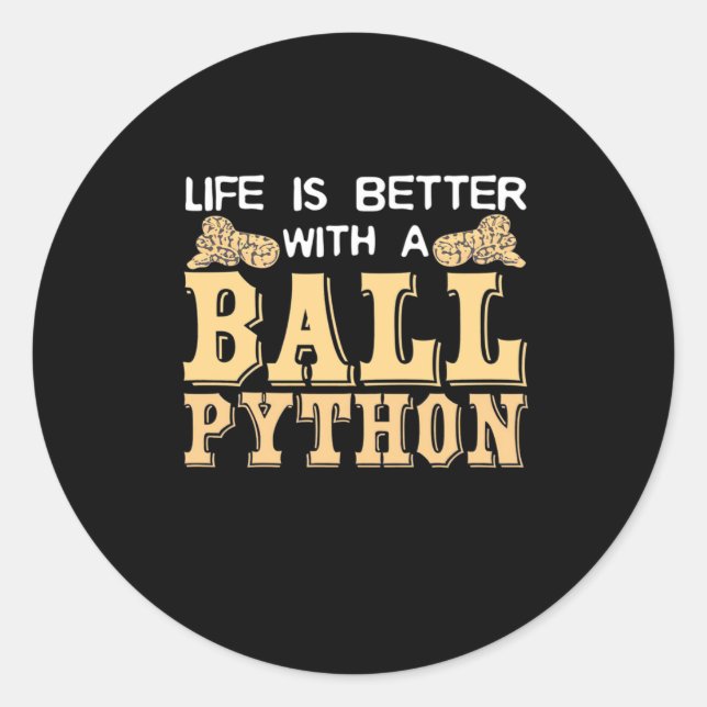 Sticker Rond La Vie Est Meilleure Avec Un Python Ball (Devant)