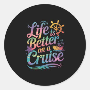 Sticker Rond La vie est meilleure lors d'une croisière en vacan