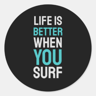 Sticker Rond La vie est meilleure quand on Surf