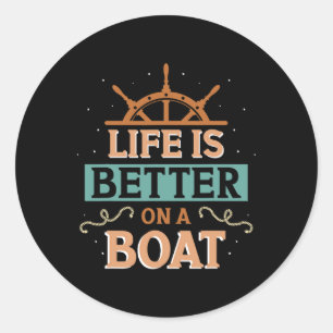Sticker Rond La vie est meilleure sur un bateau capitaine propr