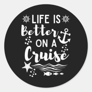 Sticker Rond La Vie Est Meilleure Sur Un Navire De Croisière Gr