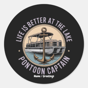 Sticker Rond La Vie Est Mieux Sur Le Lac Pontoon Capitaine Funn
