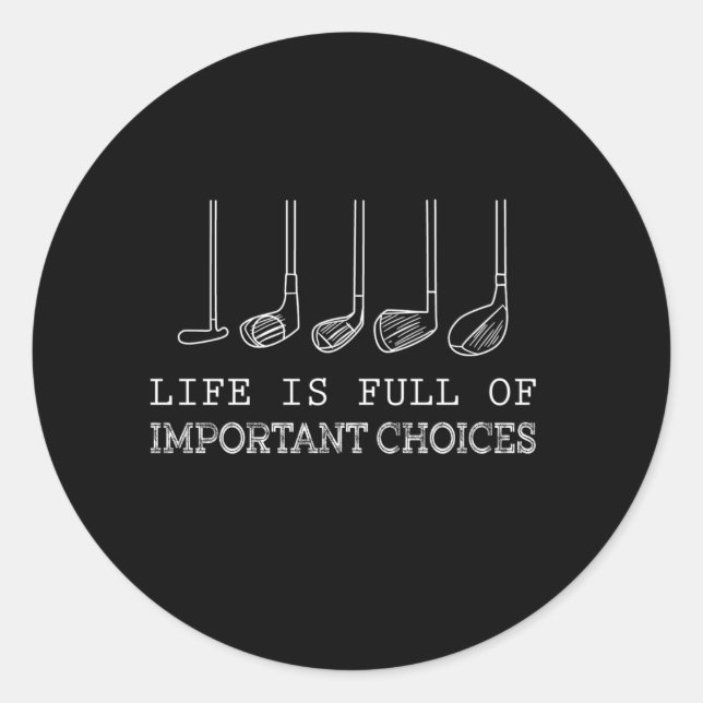 Sticker Rond La Vie Est Pleine De Choix Importants Golf (Devant)