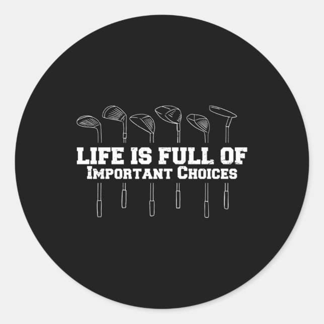 Sticker Rond La Vie Est Pleine De Choix Importants Golf (Devant)